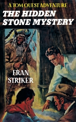 The Hidden Stone Mystery by Fran Striker