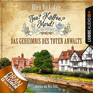 Tee? Kaffee? Mord! Das Geheimnis des toten Anwalts by Ellen Barksdale