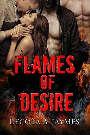 Flames of Desire by Tori Galbert, DeCota A. Jaymes