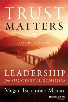 Trust Matters: Leadership for Successful Schools by Megan Tschannen-Moran