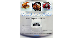 Tools for Cooks / druk 1: keukengerei van A tot Z by Christine McFadden
