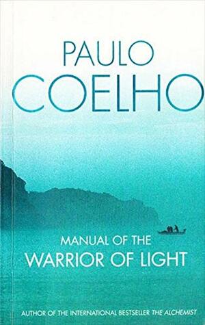 The Manual of the Warrior of Light by Paulo Coelho, Margaret Jull Costa