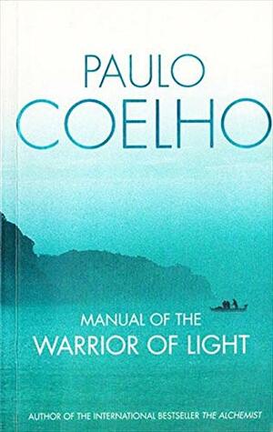 Manual of The Warrior Of Light by Paulo Coelho