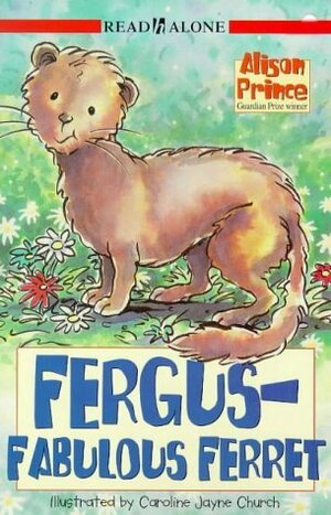 Fergus - Fabulous Ferret by Caroline Jayne Church, Allison Prince