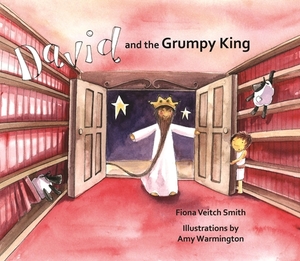 David and the Grumpy King by Fiona Veitch Smith
