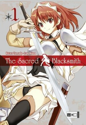 The Sacred Blacksmith Vol. 1 by Koutarou Yamada, Isao Miura