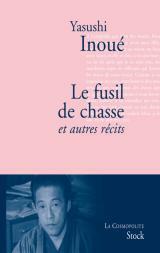 Le Fusil De Chasse Et Autres Récits by Yasushi Inoue