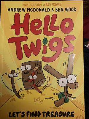 Hello Twigs, Let's Find Treasure by Andrew McDonald