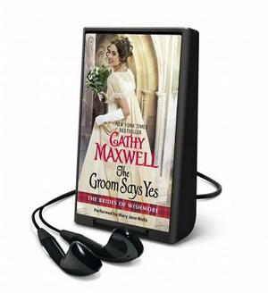 The Groom Says Yes by Cathy Maxwell