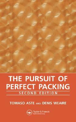 The Pursuit of Perfect Packing by Denis Weaire, Tomaso Aste