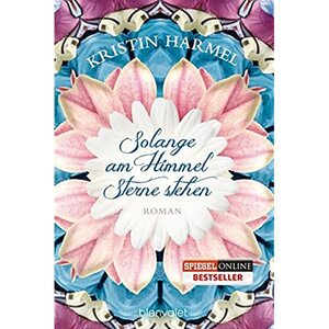 Solange am Himmel Sterne stehen by Kristin Harmel