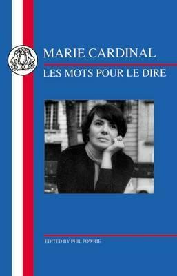 Cardinal: Les Mots Pour Le Dire by Marie Cardinal