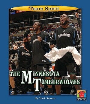 The Minnesota Timberwolves by Mark Stewart