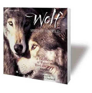 Wolf: Spirit of the Wild: A Celebration of Wolves in Word and image by Diana Landau, Douglas H. Chadwick