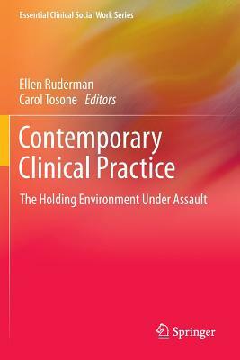 Contemporary Clinical Practice: The Holding Environment Under Assault by 