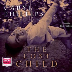 The Lost Child by Caryl Phillips