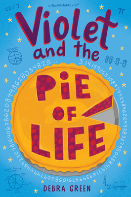 Violet and the Pie of Life by Debra Green