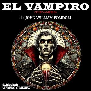 El Vampiro by John William Polidori