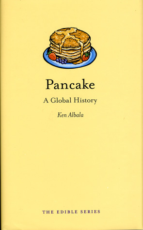 Pancake: A Global History by Ken Albala