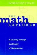 The Math Explorer: A Journey Through the Beauty of Mathematics by Jefferson Hane Weaver