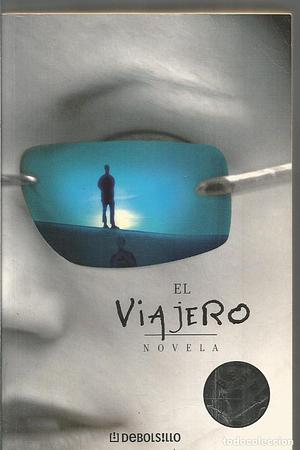 El Viajero by John Twelve Hawks