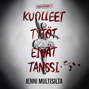 Kuolleet tytöt eivät tanssi by Jenni Multisilta