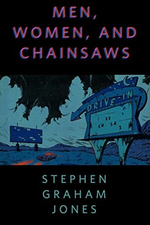 Men, Women, and Chainsaws: A Tor.com Original by Stephen Graham Jones