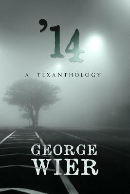 '14: A Texanthology by George Wier