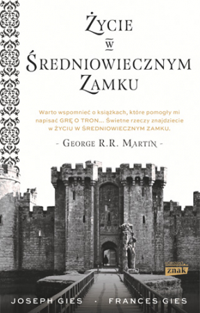 Życie w średniowiecznym zamku by Joseph Gies, Jakub Janik, Frances Gies