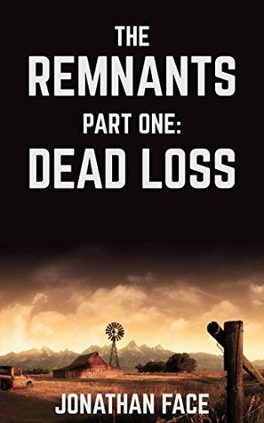 The Remnants: Dead Loss by Jonathan Face