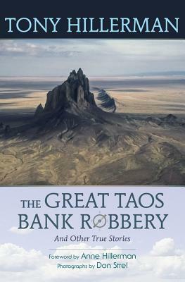 The Great Taos Bank Robbery and Other True Stories by Tony Hillerman