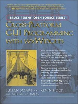 Cross-Platform GUI Programming with Wxwidgets by Stefan Csomor, Kevin Hock, Julian Smart