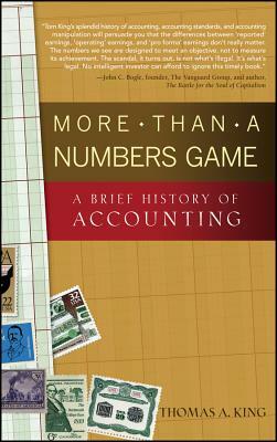 More Than a Numbers Game: A Brief History of Accounting by Thomas a. King