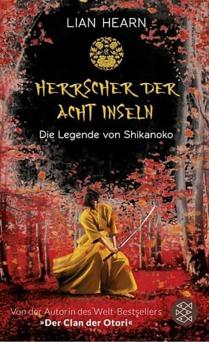 Die Legende von Shikanoko - Herrscher der acht Inseln by Lian Hearn