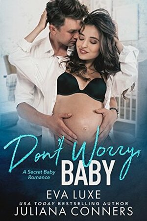 Don't Worry, Baby by Eva Luxe, Juliana Conners