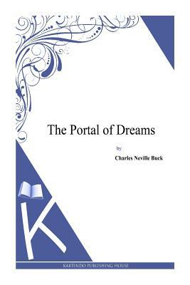 The Portal of Dreams by Charles Neville Buck