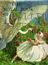 Royal Book of Ballet by Shirley Goulden