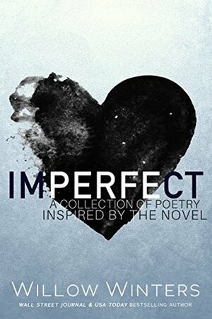 Imperfect: A Collection of Poetry by Willow Winters