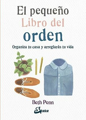 El pequeño libro del orden by Beth Penn