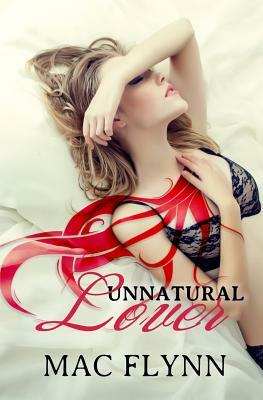 Unnatural Lover (Paranormal Romance) by Mac Flynn