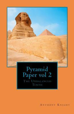 Pyramid Paper vol 2 The Unbalanced Tenth: The Unbalanced Tenth by Anthony Knight