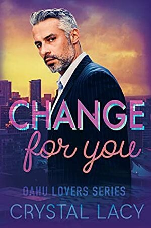 Change for You by Crystal Lacy