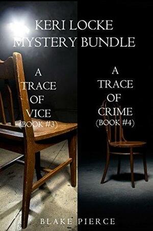 Keri Locke Mystery Bundle: A Trace of Vice / A Trace of Crime by Blake Pierce