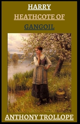 Harry Heathcote of Gangoil illustrated by Anthony Trollope