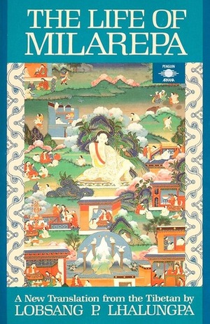 The Life of Milarepa by Tsangnyön Heruka, Lobsang P. Lhalungpa