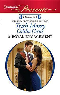 A Royal Engagement: The Storm Within / The Reluctant Queen by Trish Morey, Caitlin Crews
