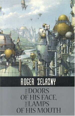 The Doors Of His Face, The Lamps Of His Mouth by Roger Zelazny