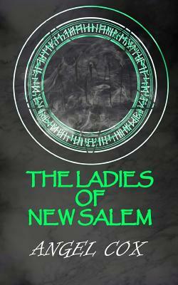 The Ladies of New Salem by Angel Cox