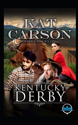 Kentucky Derby Series by Kat Carson, Katie Wyatt