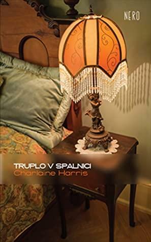 Truplo v spalnici by Charlaine Harris